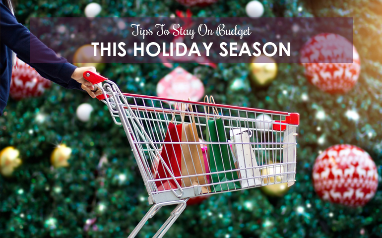 Tips To Stay On Budget This Holiday Season